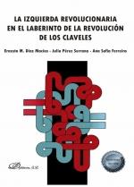 IZQUIERDA REVOLUCIONARIA EN EL LABERINTO DE LA REVOLUCION | 9788413773353 | FERREIRA, ANA SOFIA