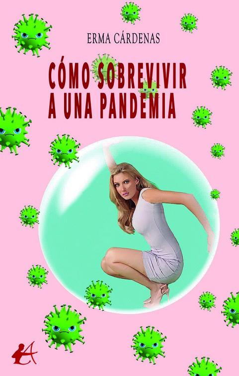 CÓMO SOBREVIVIR A UNA PANDEMIA | 9788419151247 | CÁRDENAS, ERMA