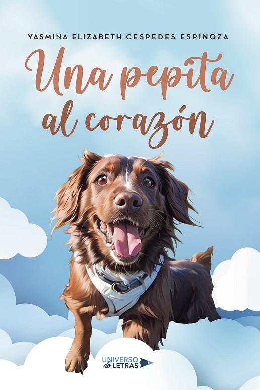 UNA PEPITA AL CORAZÓN | 9788410460447 | CESPEDES ESPINOZA, YASMINA ELIZABETH
