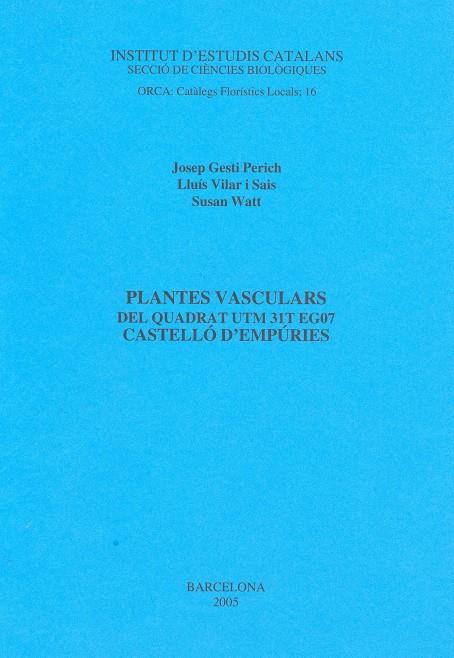 PLANTES VASCULARS CASTELLÓ D'EMPÚRIES | 9788472838253 | GESTI PERICH, JOSEP/VILAR I SAIS, LLUÍS/LIND WATT, SUSAN CHRISTINA