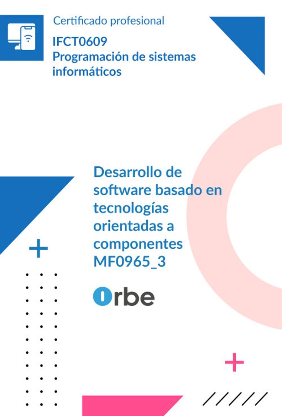 DESARROLLO DE SOFTWARE BASADO EN TECNOLOGÍAS ORIENTADAS A COMPONENTES | 9791388048357