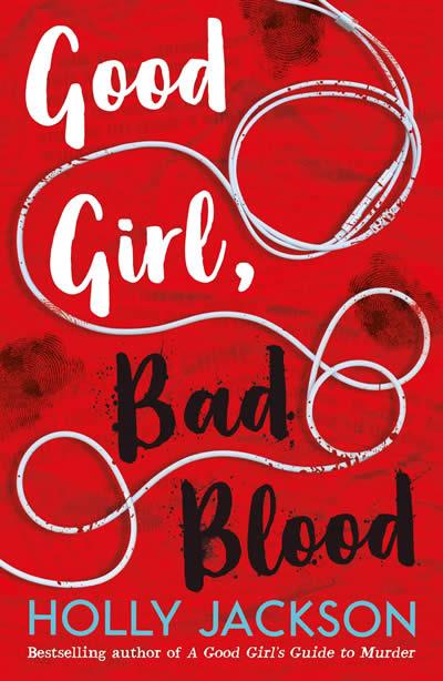 GOOD GIRL BAD BLOOD (A GOOD GIRL'S GUIDE TO MURDER 2) | 9781405297752 | JACKSON, HOLLY