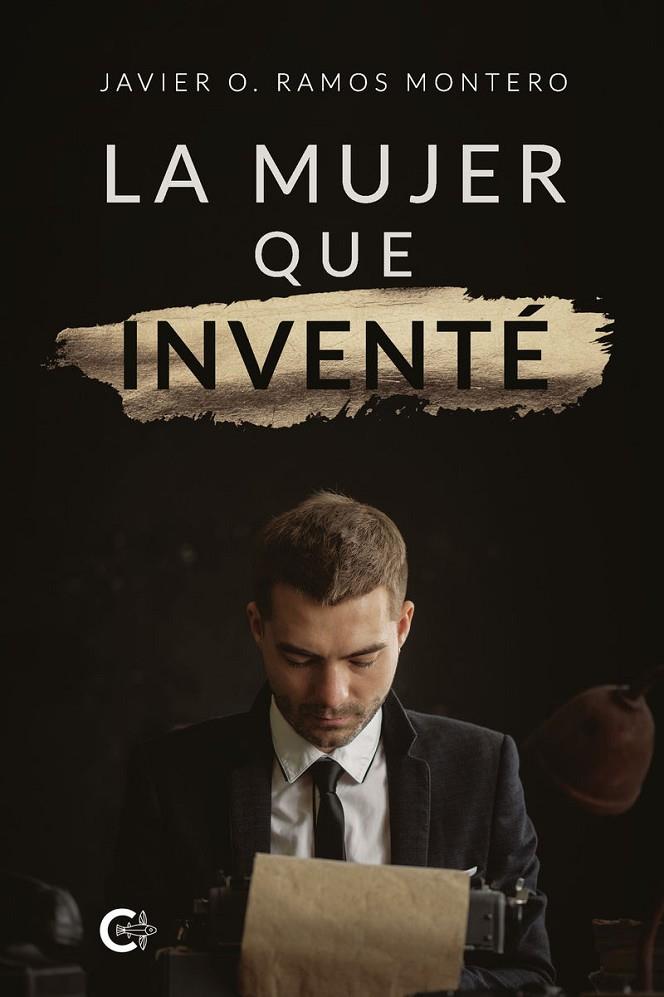 MUJER QUE INVENTÉ, LA | 9791387984144 | RAMOS MONTERO, JAVIER O.