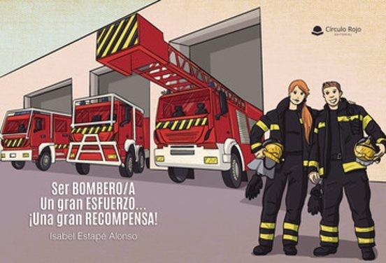 SER BOMBERO/A. UN GRAN ESFUERZO...¡UNA GRAN RECOMPENSA! | 9788410826069 | ESTAPÉ ALONSO, ISABEL