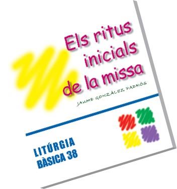 RITUS INICIALS DE LA MISSA, ELS | 9788498052367 | GONZÁLEZ I PADRÓS, JAUME