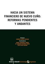 HACIA UN SISTEMA FINANCIERO DE NUEVO CUÑO : REFORMAS PENDIENTES Y ANDANTES | 9788491193241 | ALONSO LEDESMA, CARMEN