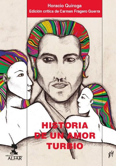 HISTORIA DE UN AMOR TURBIO | 9788478988150 | QUIROGA FORRTEZA, HORACIO