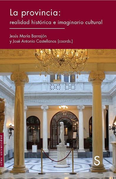PROVINCIA, LA : REALIDAD HISTÓRICA E IMAGINARIO CULTURAL | 9788477375326 | BARRAJÓN, JESÚS MARÍA