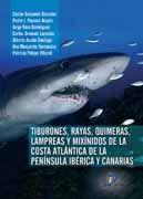 TIBURONES, RAYAS, QUIMERAS, LAMPREAS Y MIXÍNIDOS DE LA COSTA ATLÁNTICA DE LA PENÍNSULA IBÉRICA Y CANARIAS | 9788499690612 | GUISANDE GONZÁLEZ, CASTOR