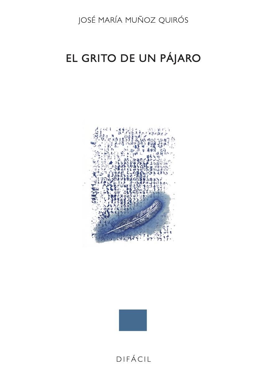GRITO DE UN PÁJARO, EL | 9788492476817 | MUÑOZ QUIROS, JOSE MARIA