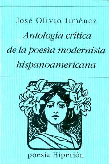 ANTOLOGÍA CRÍTICA DE LA POESÍA MODERNISTA HISPANOAMERICANA | 9788475171494 | JIMÉNEZ RODRÍGUEZ, JOSÉ OLIVIO