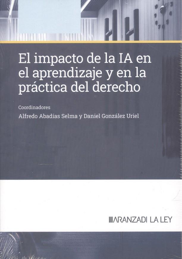 IMPACTO DE LA IA EN EL APRENDIZAJE Y EN LA PRÁCTICA DEL DERECHO, EL | 9788419905963 | GONZÁLEZ URIEL, DANIEL
