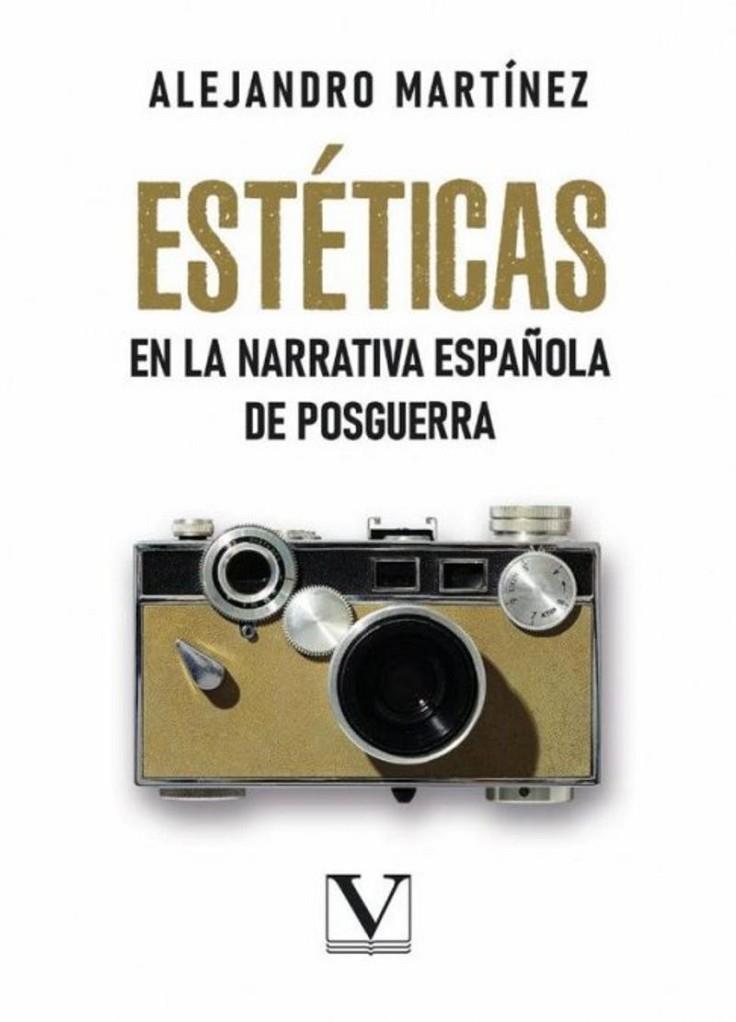 ESTÉTICAS EN LA NARRATIVA ESPAÑOLA DE POSGUERRA | 9788413379609 | MARTÍNEZ, ALEJANDRO
