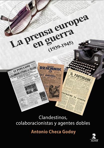 PRENSA EUROPEA EN GUERRA (1939-1945), LA | 9788478989935 | CHECA GODOY, ANTONIO
