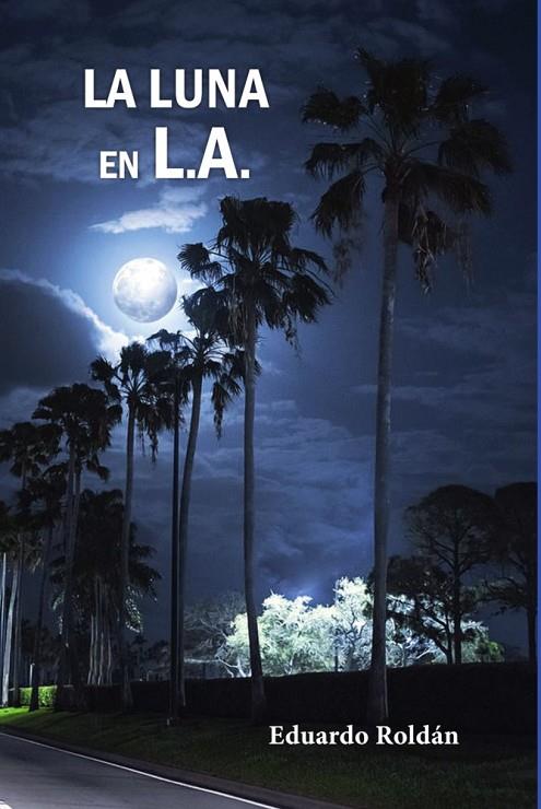 LUNA EN L.A., LA | 9788417391942 | ROLDAN, EDUARDO