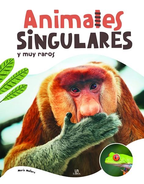 ANIMALES SINGULARES Y MUY RAROS | 9788466240628 | EQUIPO EDITORIAL