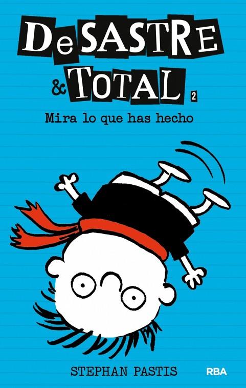 DESASTRE & TOTAL 02 : ¡MIRA LO QUE HAS HECHO! | 9788427205284 | PASTIS, STEPHAN