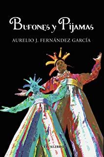BUFONES Y PIJAMAS | 9788499238449 | J. FERNÁNDEZ, AURELIO