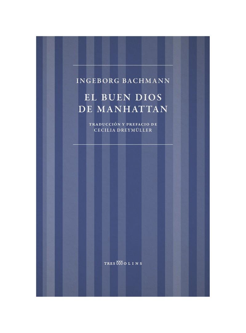 BUEN DIOS DE MANHATTAN, EL | 9788412714968 | BACHMANN, INGEBORG