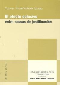 EFECTO OCLUSIVO ENTRE CAUSAS DE JUSTIFICACION, EL | 9788498365511 | TOMAS-VALIENTE LANUZA, CARMEN
