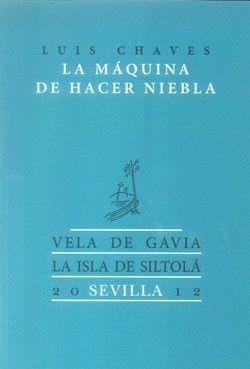 MÁQUINA DE HACER NIEBLA, LA | 9788415422594 | CHAVES CAMPOS, LUIS FERNANDO
