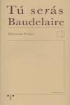 TÚ SERÁS BAUDELAIRE | 9788497042826 | POBLET VEGA-ARANGO, FERNANDO