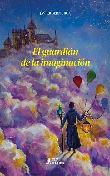 GUARDIÁN DE LA IMAGINACIÓN, EL | 9791388190490 | SERNA BOX, JAVIER