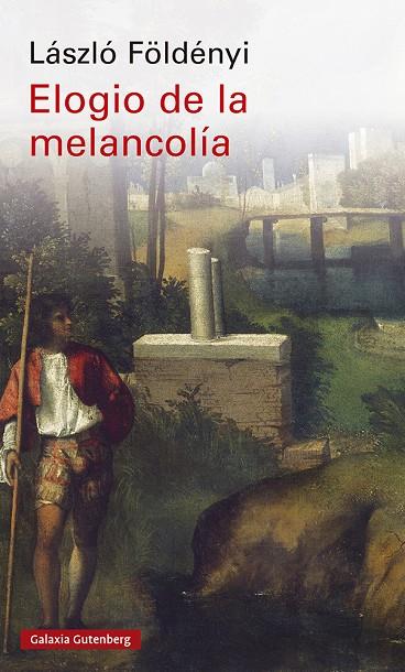 ELOGIO DE LA MELANCOLÍA | 9788419738158 | FÖLDÉNYI, LÁSZLÓ F.