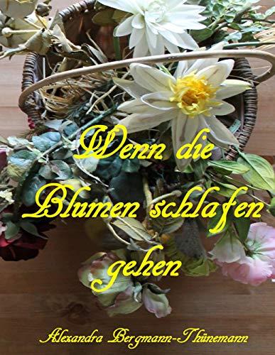 WENN DIE BLUMEN SCHLAFEN GEHEN | 9783751923767 | BERGMANN-THUNEMANN, ALEXANDRA