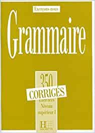 350 EXERCICES GRAMMAIRE SUPER I CORRIGES | 9782010162886
