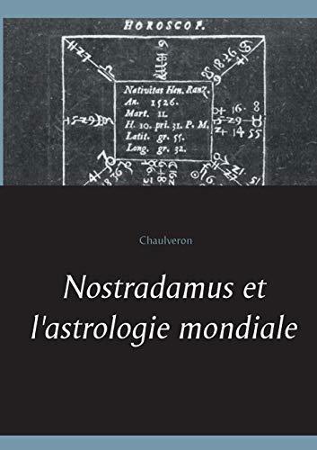 NOSTRADAMUS ET L'ASTROLOGIE MONDIALE | 9782322143917 | CHAULVERON
