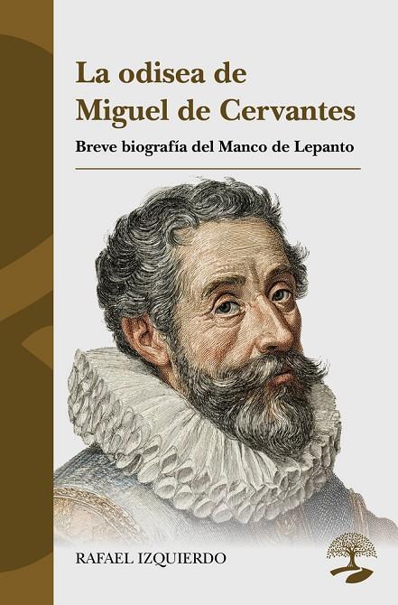ODISEA DE MIGUEL DE CERVANTES, LA : BREVE BIOGRAFÍA DEL MANCO | 9791387586980 | IZQUIERDO, RAFAEL