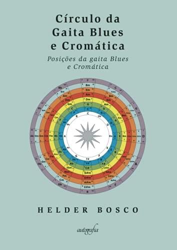 CÍRCULO DA GAITA BLUES E CROMÁTICA | 9786555313444 | BOSCO, HELDER
