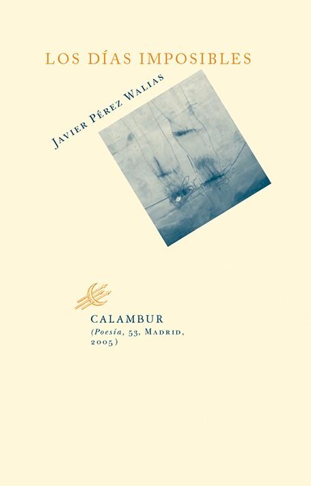 DÍAS IMPOSIBLES, LOS | 9788496049673 | PÉREZ WALIAS, JAVIER