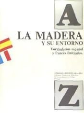 MADERA Y SU ENTORNO, LA | 9788487381003 | CAMACHO ATALAYA, ANTONIO