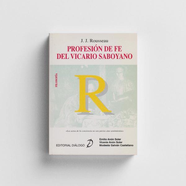 J.J. ROUSSEAU. PROFESIÓN DE FE DEL VICARIO SABOYANO | 9788495333261 | AÑON SOLER, VICENTE / AÑON SOLER, EMILIO