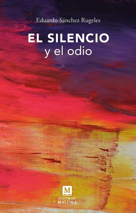 SILENCIO Y EL ODIO, EL | 9791399209952 | SANCHEZ RUGELES, EDUARDO