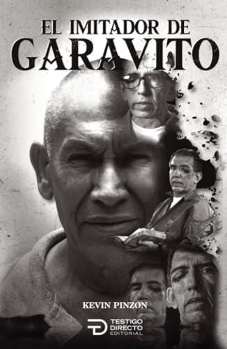 IMITADOR DE GARAVITO, EL | 9786289606645 | PINZÓN, KEVIN