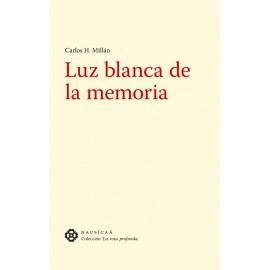 LUZ BLANCA DE LA MEMORIA | 9788496633131 | MILLAN, CARLOS H.