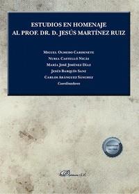 ESTUDIOS EN HOMENAJE AL PROF. DR. D. JESUS MARTINEZ RUIZ | 9788411226493