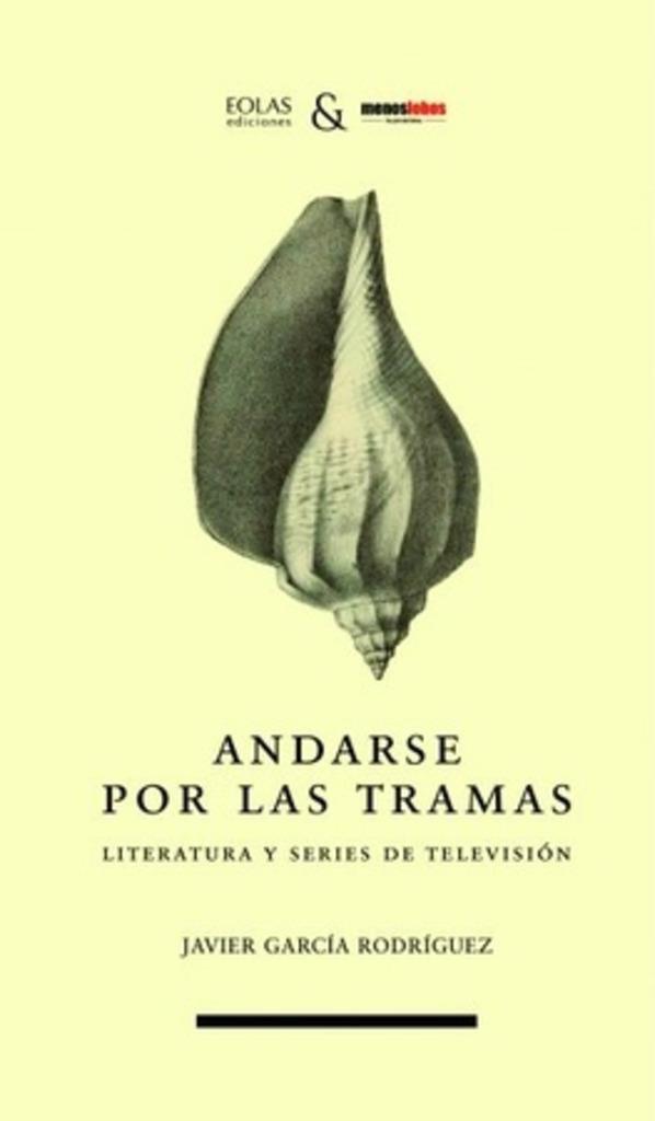 ANDARSE POR LAS TRAMAS | 9788412519914 | GARCIA RODRIGUEZ, JAVIER