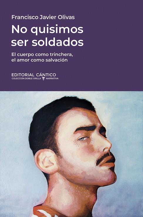 NO QUISIMOS SER SOLDADOS | 9788410288294 | OLIVAS, FRANCISCO JAVIER