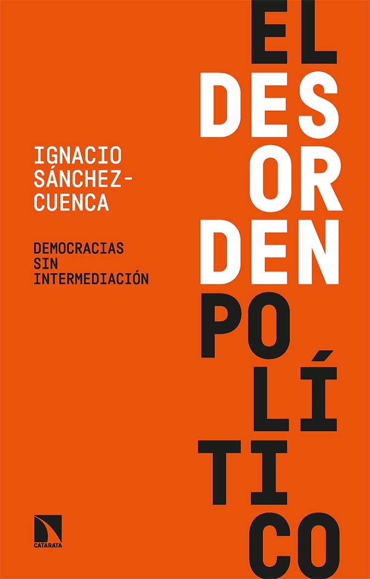 DESORDEN POLÍTICO, EL | 9788413524122 | SANCHEZ CUENCA, IGNACIO