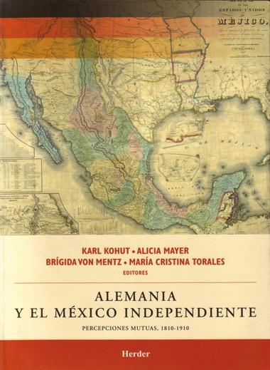 ALEMANIA Y EL MÉXICO INDEPENDIENTE | 9786077727125