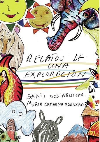 RELATOS DE UNA EXPLORACIÓN | 9788418402630 | RIOS AGUILAR, SANTI