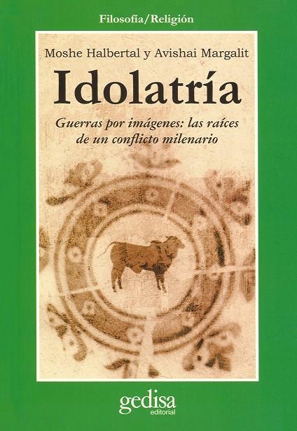 IDOLATRÍA | 9788474328653 | HALBERTAL, MOSHE