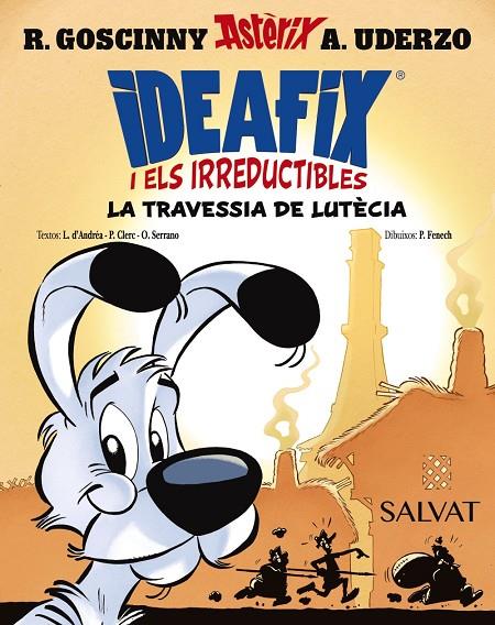 IDEAFIX I ELS IRREDUCTIBLES 07 : LA TRAVESSIA DE LUTÈCIA | 9788469644010 | GOSCINNY, RENÉ / D'ANDRÉA, LISON / CLERC, PHILIPPE / SERRANO, OLIVIER