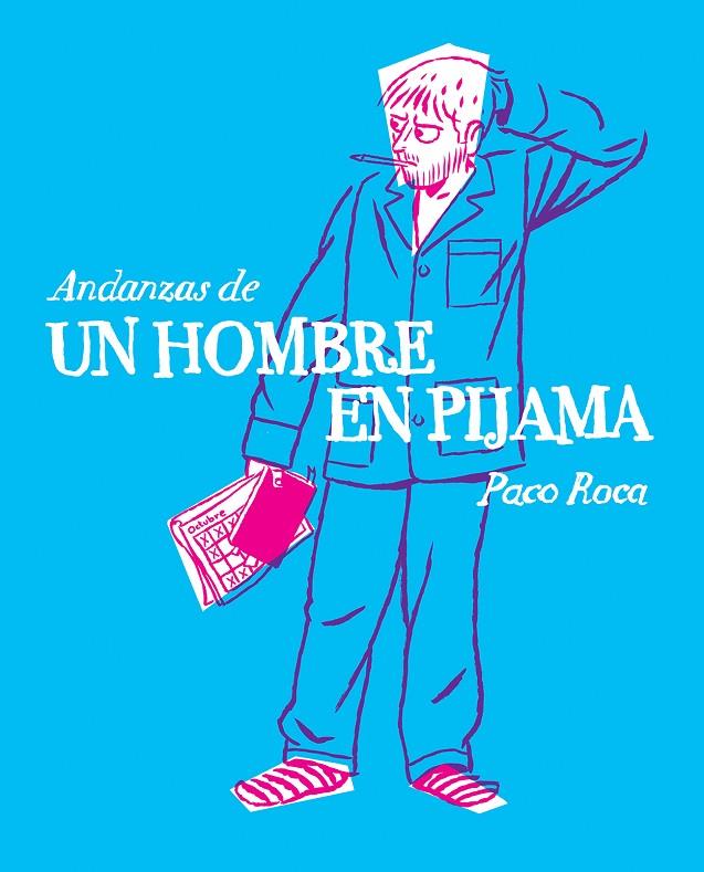 ANDANZAS DE UN HOMBRE EN PIJAMA | 9788415685692 | ROCA, PACO