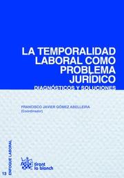TEMPORALIDAD LABORAL COMO PROBLEMA JURÍDICO, LA | 9788490339053 | GÓMEZ ABELLEIRA, FRANCISCO JAVIER