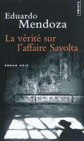 VERITE SUR L'AFFAIRE SAVOLTA, LA | 9782757828151 | MENDOZA, EDUARDO
